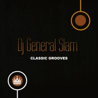 Artwork for Classic Grooves by DJ General Slam