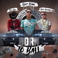 Artwork for Born To Ball (feat. Lucky Luciano & Lil Cas) by Soup Flame