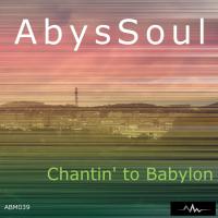 Artwork for Chantin' To Babylon by AbysSoul