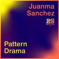 Artwork for Juanma Sanchez / Pattern Drama by Juanma Sanchez