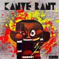 Artwork for Kanye Rant by Sicario Sosa