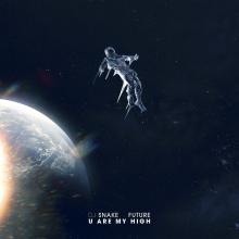 Artwork for "U Are My High" by DJ Snake, Future