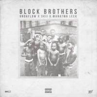 Artwork for Block Brothers (feat. Skii & Mahatma Leek) by Undaflow