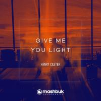 Artwork for Give me you Light by Henry Caster