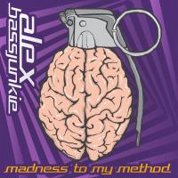 Artwork for Madness To My Method by Alex BassJunkie