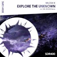 Artwork for Explore The Unknown by Milosh K