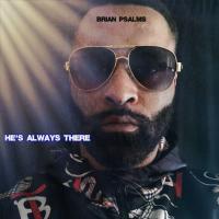 Artwork for He's Always There by Brian Psalms