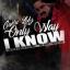Artwork for Only Way I Know (feat. Yapper & Lil Nate tha Goer)