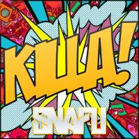 Artwork for Killa! by Snafu