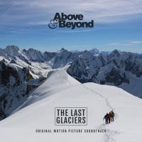 Artwork for The Last Glaciers (Original Motion Picture Soundtrack) by Above & Beyond