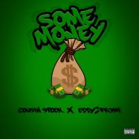 Artwork for Some Money (feat. Eddy2Fr3sh) by Cousin Spook