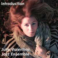 Artwork for Introduction by Julie Valentino Jazz Ensemble