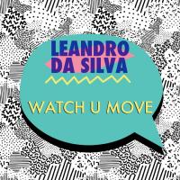 Artwork for Watch U Move by Leandro Da Silva