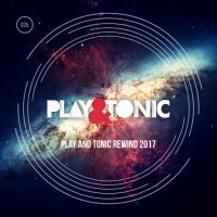 Artwork for Play And Tonic Rewind 2017 by Various Artists