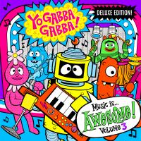 Artwork for Yo Gabba Gabba! Music Is Awesome! Vol. 3 (Deluxe Edition) by Yo Gabba Gabba