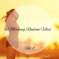 Artwork for Chill: Morning Routine Vibes Vol. 1 by Lo Fi Hip Hop