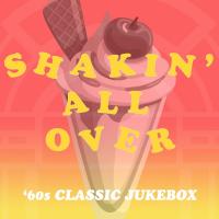 Artwork for Shakin' All Over: '60s Classic Jukebox by Various Artists