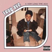 Artwork for A Very Long Time Ago by Troy Ave