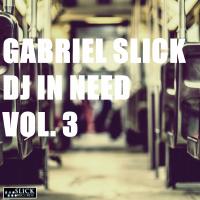 Artwork for DJ In Need, Vol. 3 by Gabriel Slick