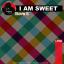 Artwork for I Am Sweet (Original Mix)