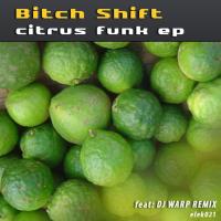 Artwork for Citrus Funk EP by Bitch Shift