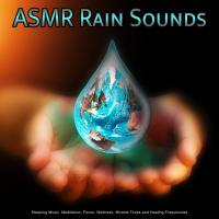 Artwork for ASMR Rain Sounds: Sleeping Music, Meditation, Focus, Wellness, Miracle Tones and Healing Frequencies by ASMR Rain Sounds