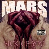 Artwork for Sick Of You by Mars..