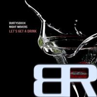 Artwork for Let's Get A Drink by Durtysoxxx