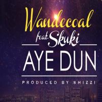 Artwork for Aye Dun (feat. Skuki) by Wande Coal