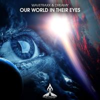 Artwork for Our World In Their Eyes by Wavetraxx