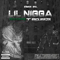 Artwork for Lil Nigga (feat. T-Squeeze) by GEE EL