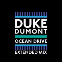 Artwork for Ocean Drive (Extended Mix) by Duke Dumont