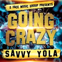 Artwork for Going Crazy by Savvy Yola