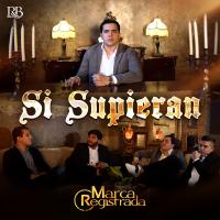 Artwork for Si Supieran by Grupo Marca Registrada