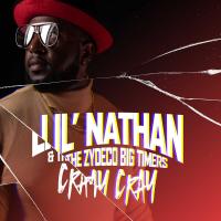 Artwork for Cray Cray by Lil' Nathan & The Zydeco Big Timers