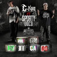 Artwork for Por El Mexicano (feat. Sporty Loco) by C-Kan