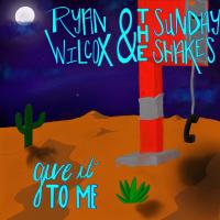 Artwork for Give It To Me by Ryan Wilcox