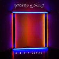 Artwork for Grown and Sexy by Gr3y Cloud
