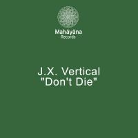 Artwork for Don't Die by J.X Vertical