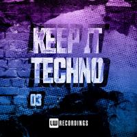 Artwork for Keep It Techno, Vol. 03 by Various Artists