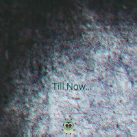 Artwork for Till Now... by RoboCrafting Material