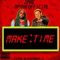 Artwork for Make Time (feat. Bptheofficial) by D'MAC