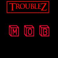 Artwork for M O B by Troublez