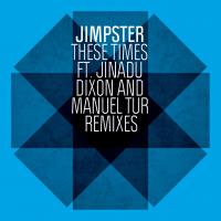 Artwork for These Times (Dixon & Manuel Tur Remixes) by Jimpster