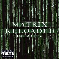 Artwork for The Matrix Reloaded: The Album (U.S. 2 CD Set-Enh'd-PA Version) by Various Artists