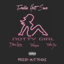 Artwork for Notty Girl (feat. Dboi Livin, Wappo & Willie Joe)