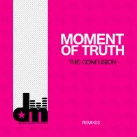 Artwork for Moment Of Truth (Remixes) by The Confusion