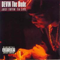 Artwork for Just Tryin ta Live by Devin the Dude