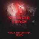 Artwork for Stranger Things (Noyz & Datamotion Remix Radio Edit)
