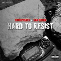 Artwork for Hard to Resist (feat. San Quinn) by Conspiracy